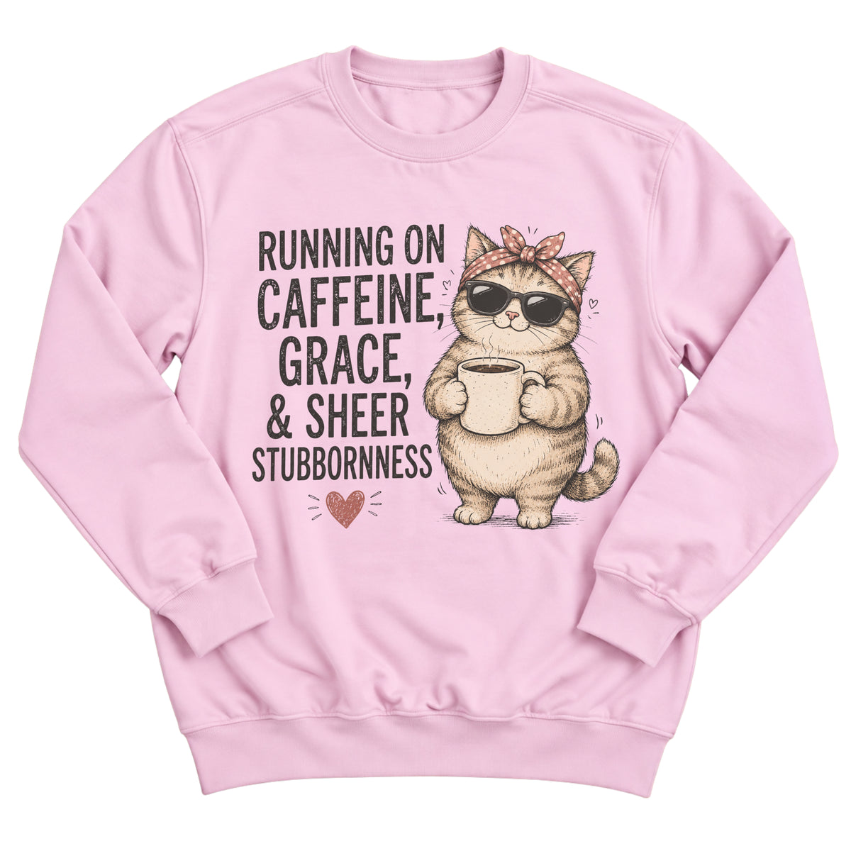Light pink crewneck sweatshirt with a sassy tabby cat in a polka-dot bandana and sunglasses holding a coffee mug with the words Running On Caffeine, Grace, & Sheer Stubbornness