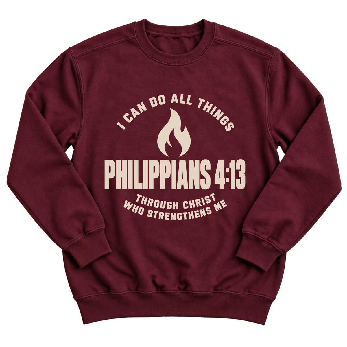Maroon crewneck sweatshirt with an arched athletic-style design with a flame and the words I Can Do All Things Philippians 4:13 Through Christ Who Strengthens Me