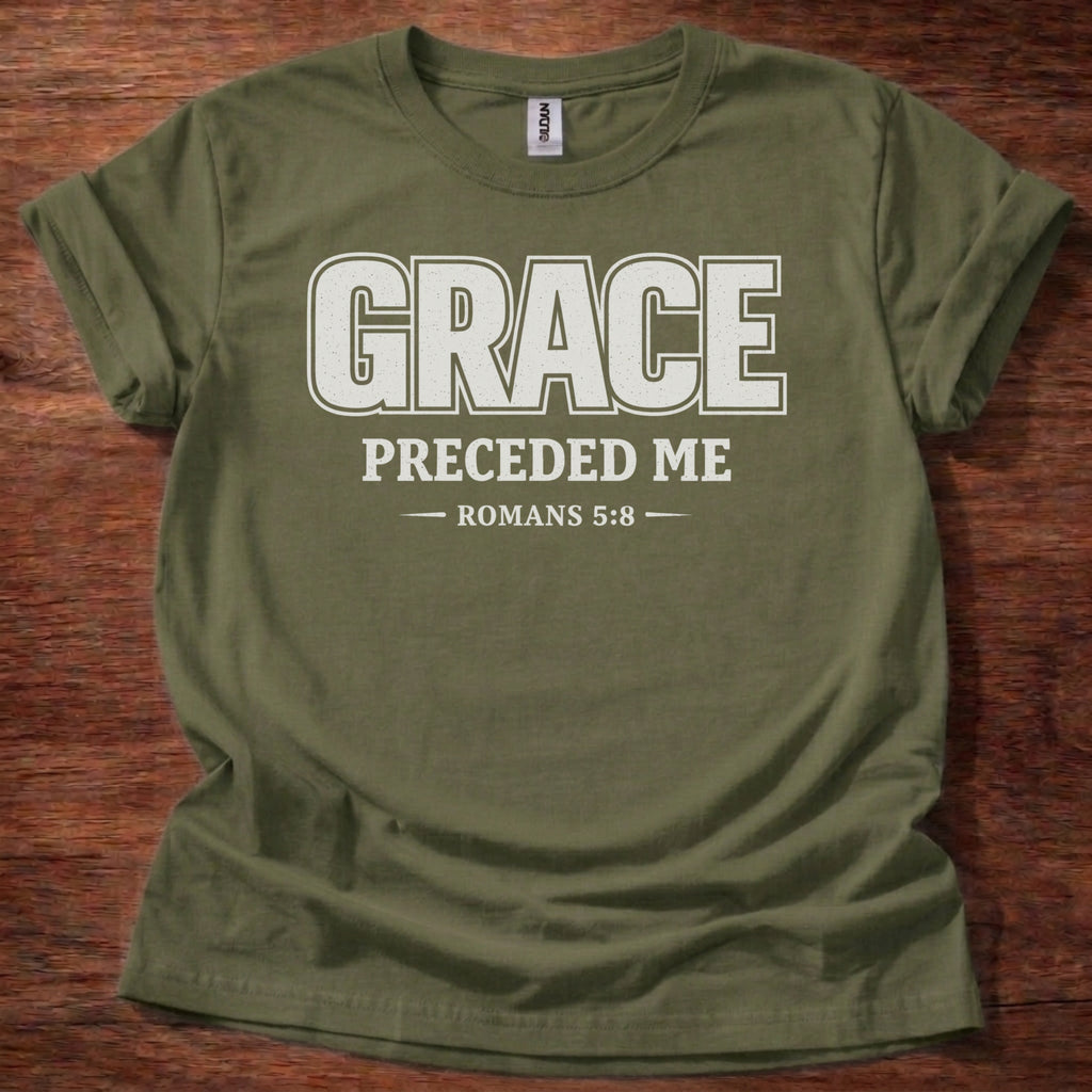 Grace Preceded Me T-Shirt