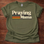 Praying Mama T-Shirt
