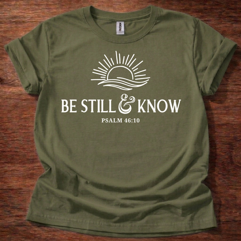 Be Still & Know T-Shirt