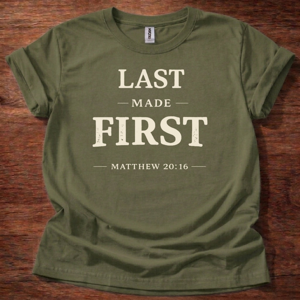 Last Made First T-Shirt