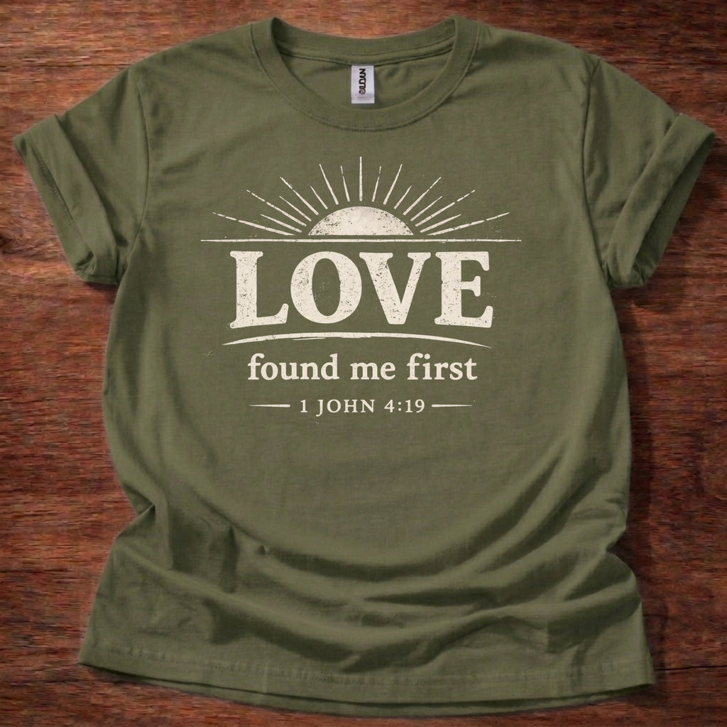 Love Found Me First T-Shirt