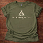 Not Alone in the Fire T-Shirt