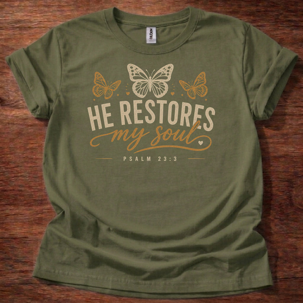 Military Green He Restores My Soul Christian t-shirt with butterfly design and Psalm 23:3 scripture text