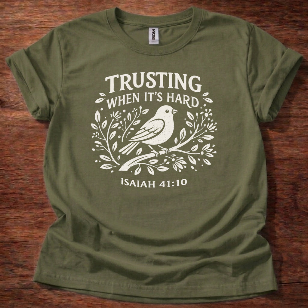Trusting when its hard T-Shirt