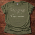 The way is a relationship T-Shirt