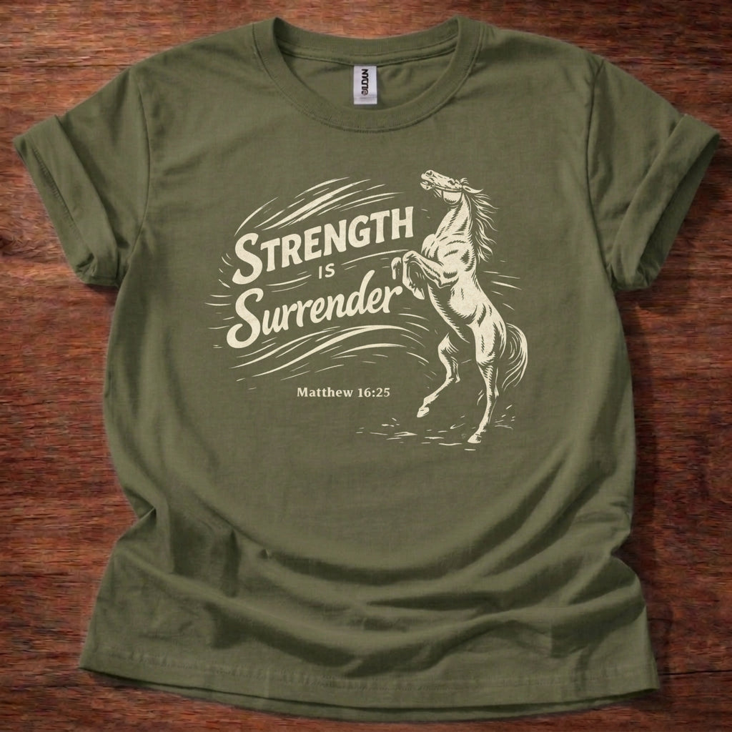 Strength is surrender T-Shirt