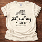 Still Walking in Faith T-Shirt