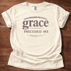 Grace preceded me T-Shirt