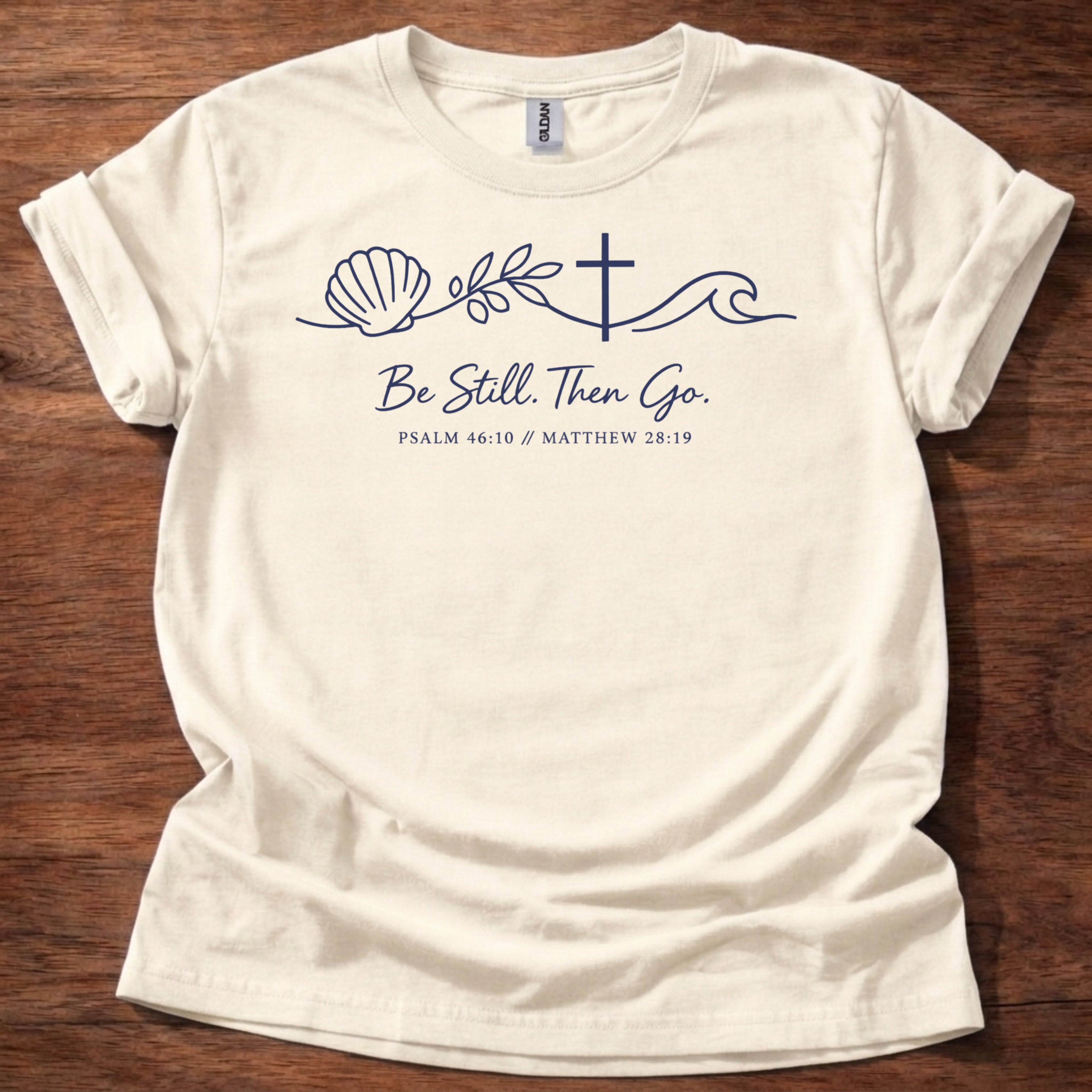 Be still. Then go. T-Shirt