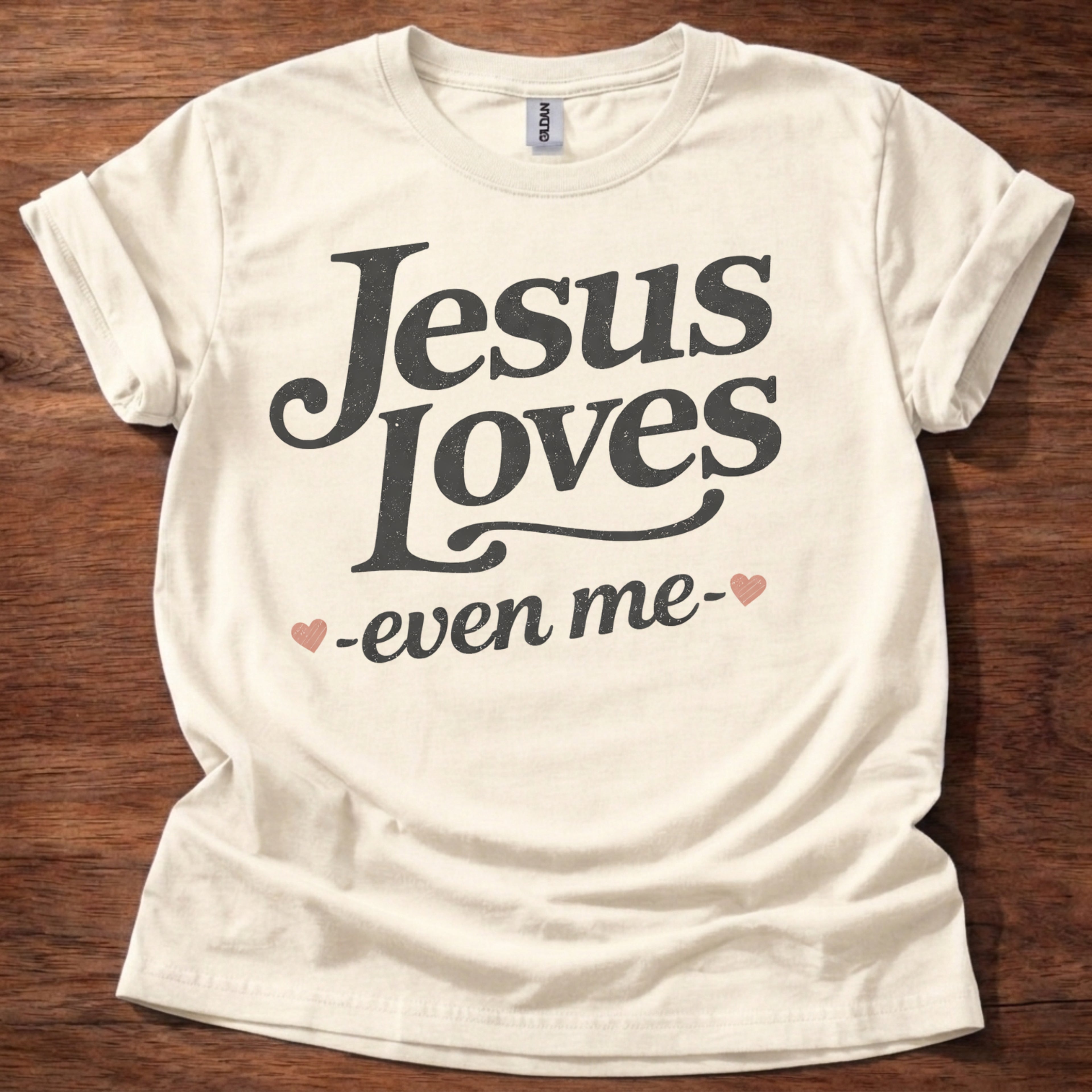 Jesus Loves-Even Me- T-Shirt
