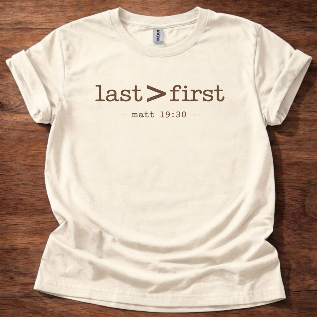 Last > First T-Shirt