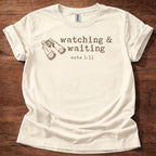 Watching & Waiting T-Shirt