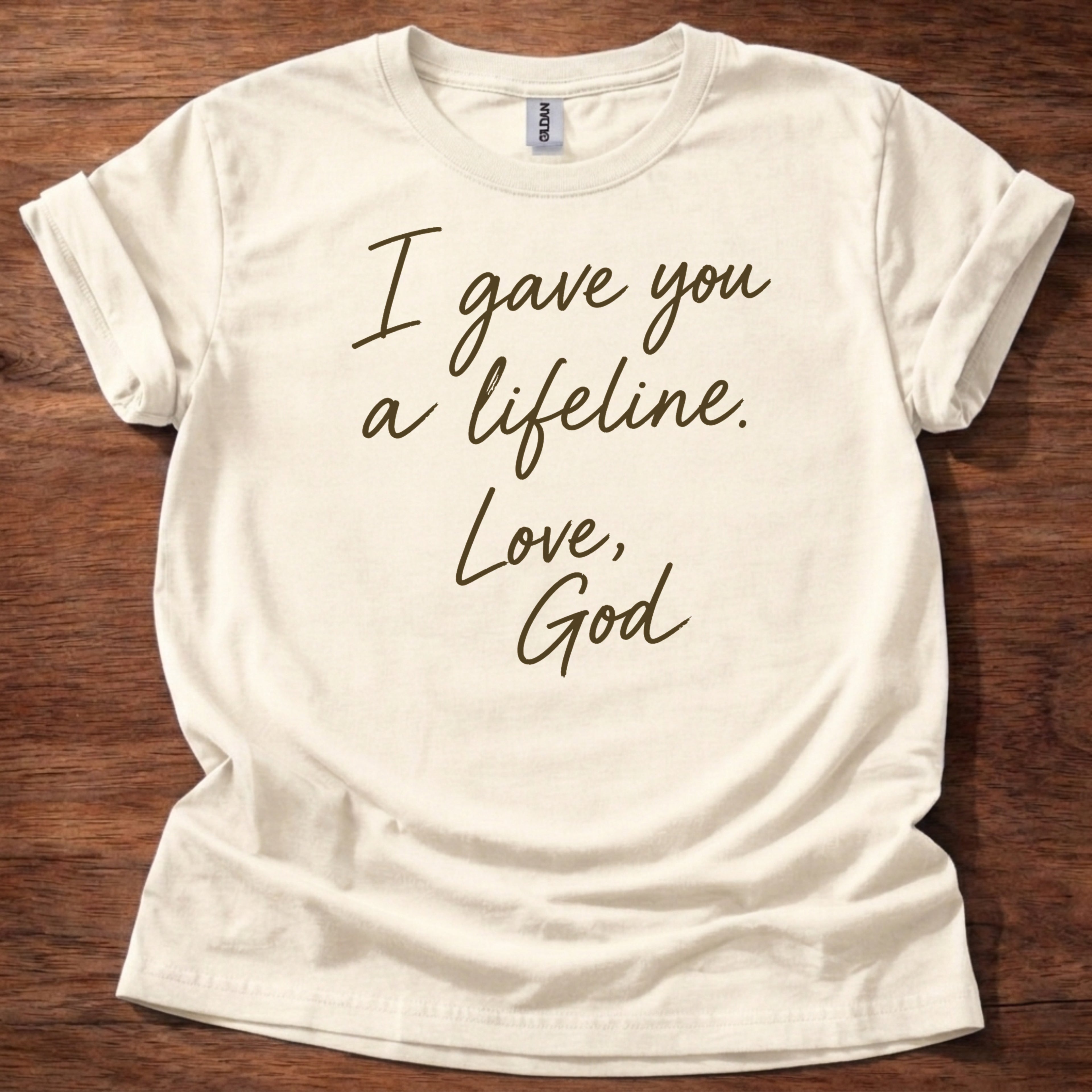 Natural  Christian t-shirt with handwritten note text reading I gave you a lifeline Love God