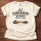 Natural Let Tomorrow Worry About Itself T-Shirt