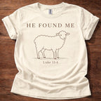 He Found Me T-Shirt