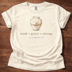 Weak+Grace=Strong T-Shirt