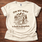 On My Way to build the Kingdom T-Shirt