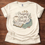 Praying gets me throught it T-Shirt