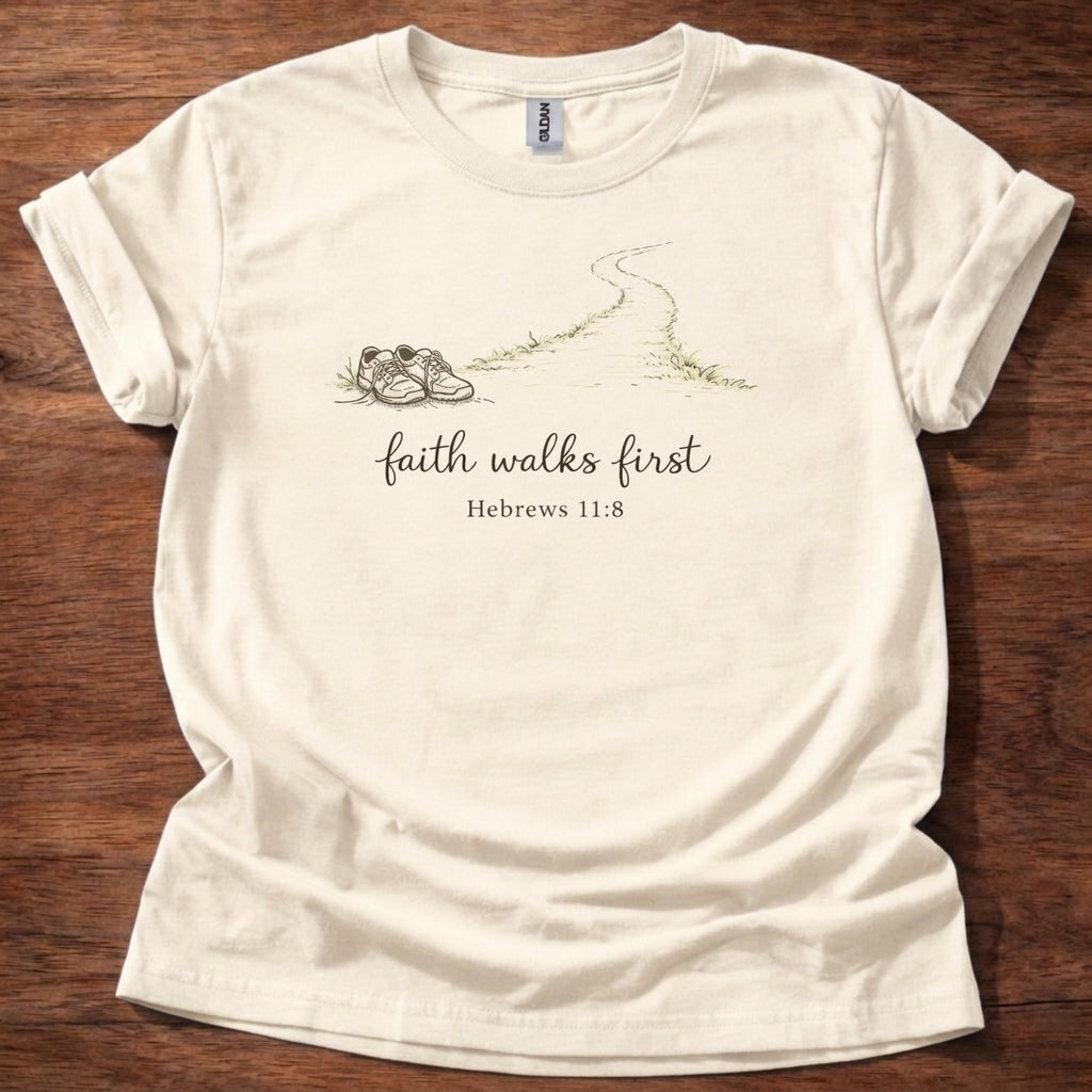 Faith walks first T-Shirt