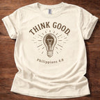 Think Good. T-Shirt