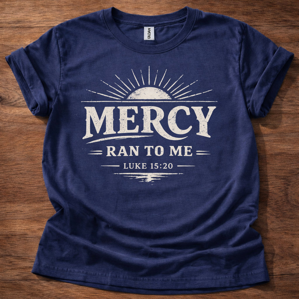 Mercy Ran to Me T-Shirt
