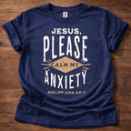 Jesus Please Calm My Anxiety T-Shirt