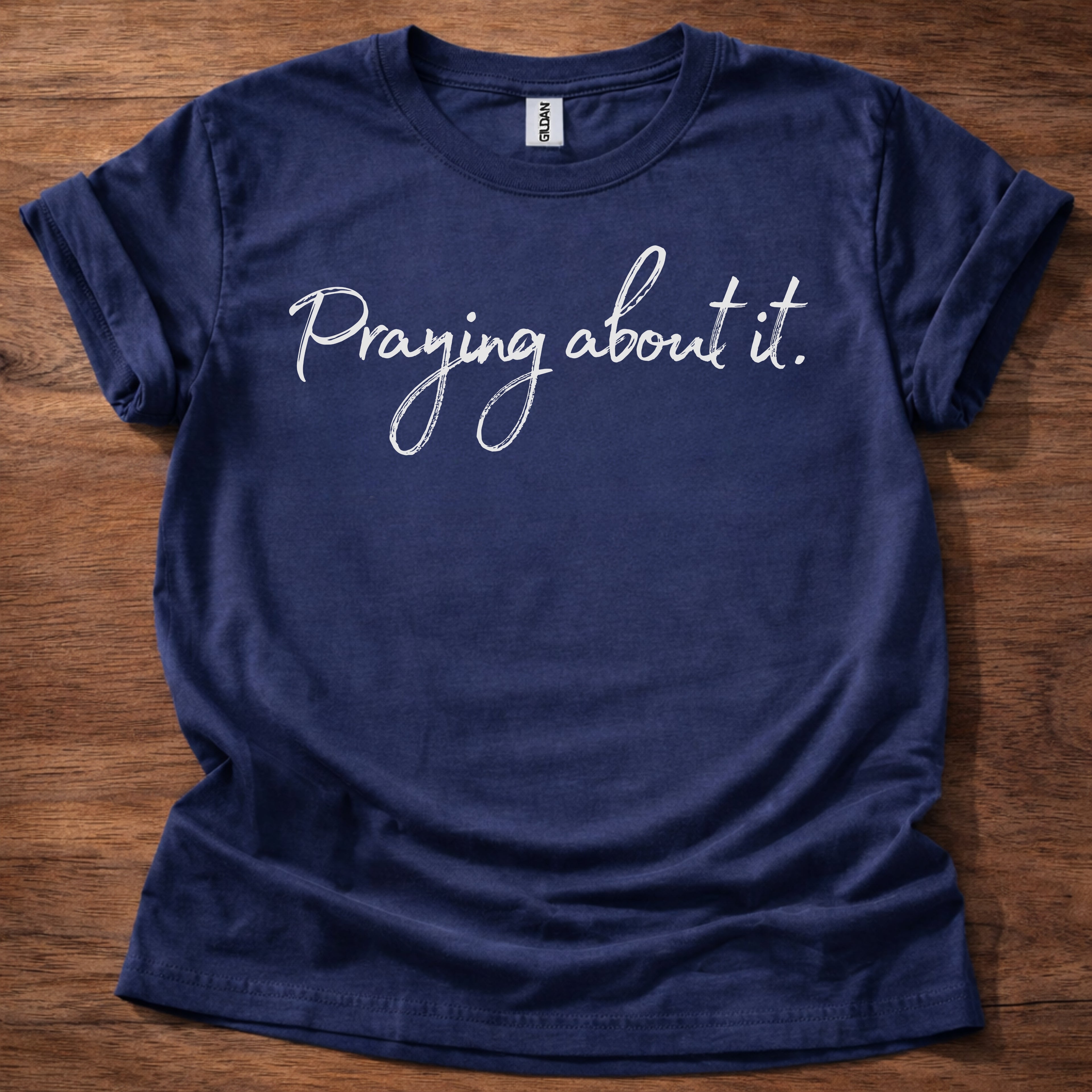 Praying about it T-Shirt