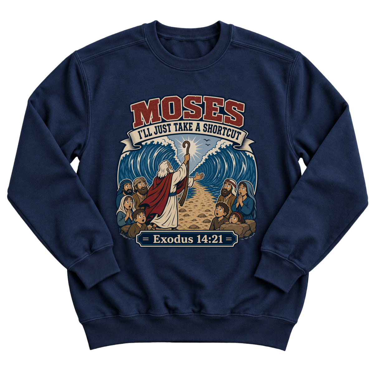 Navy crewneck sweatshirt with a vintage-style illustration of Moses parting the Red Sea with the Israelites and the words Moses — I'll Just Take A Shortcut, Exodus 14:21