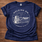 Holding on T-Shirt