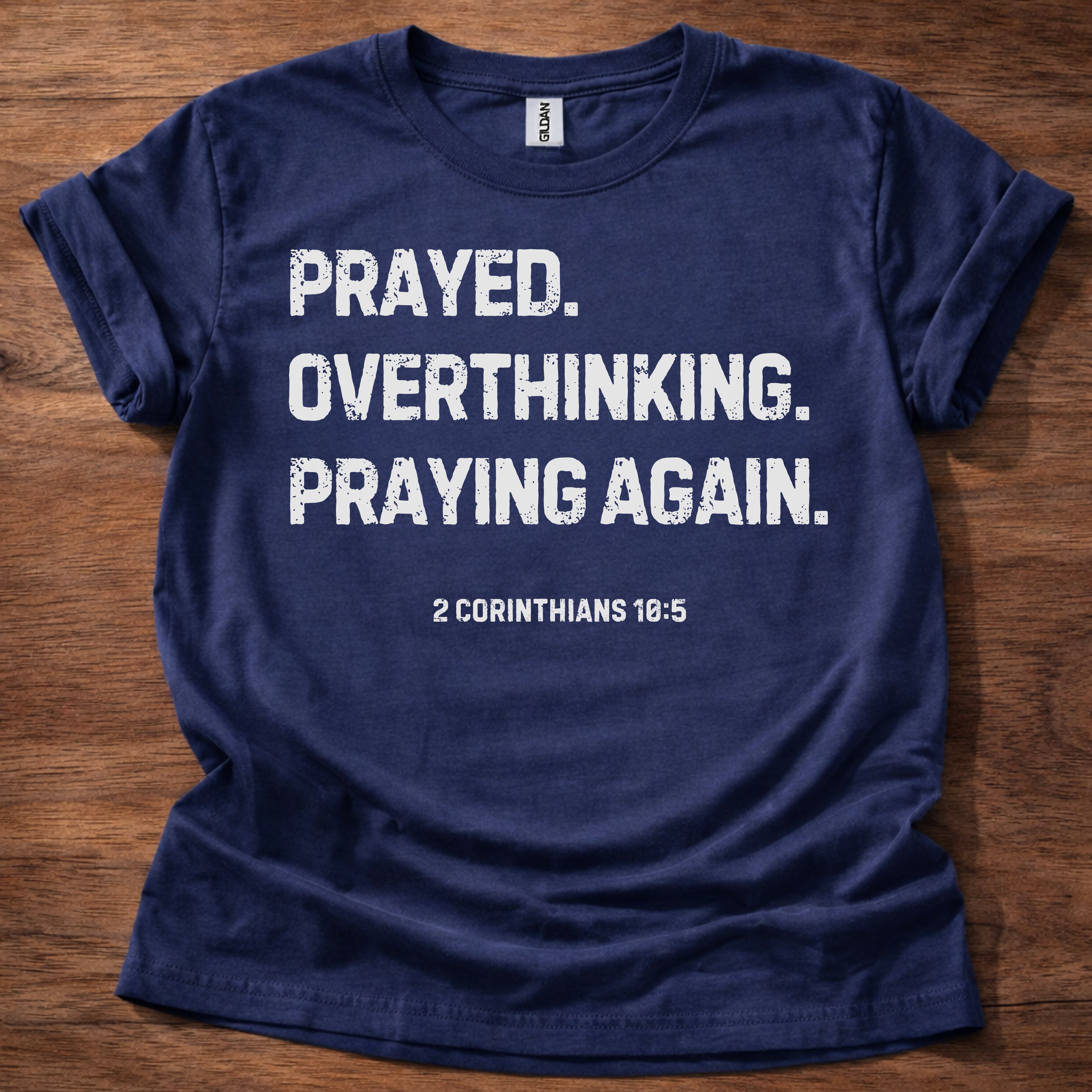 Prayed. Overthinking. Praying Again. Christian T-Shirt