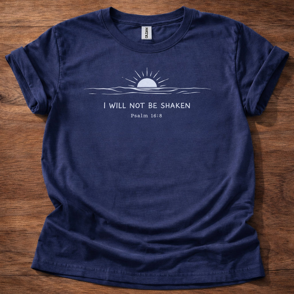 I will not be shaken T-Shirt