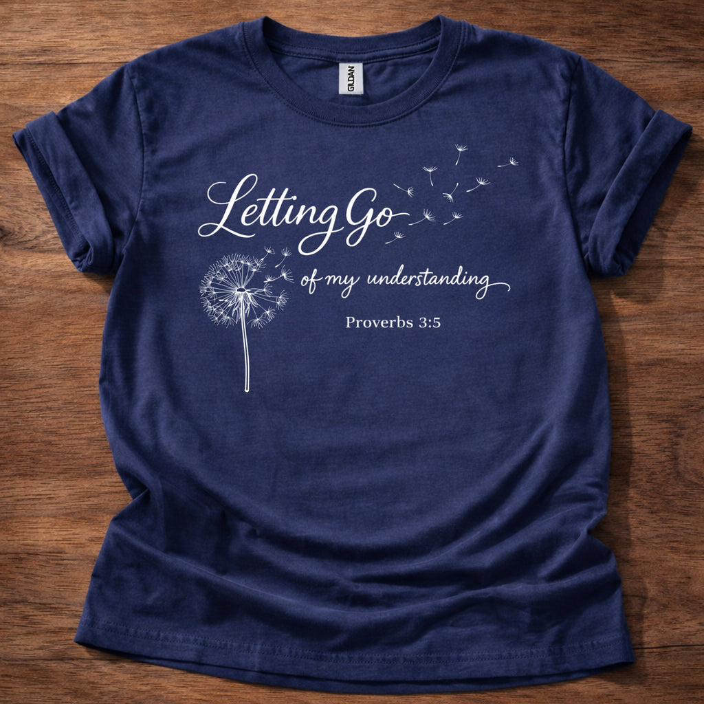 Letting Go of My Understanding T-Shirt