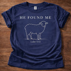 He Found Me T-Shirt