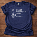 Faith outlasts fear T-Shirt