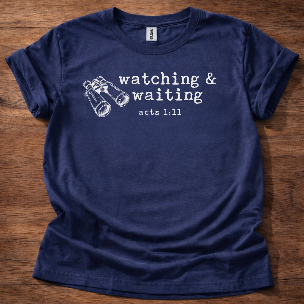 Watching & Waiting T-Shirt