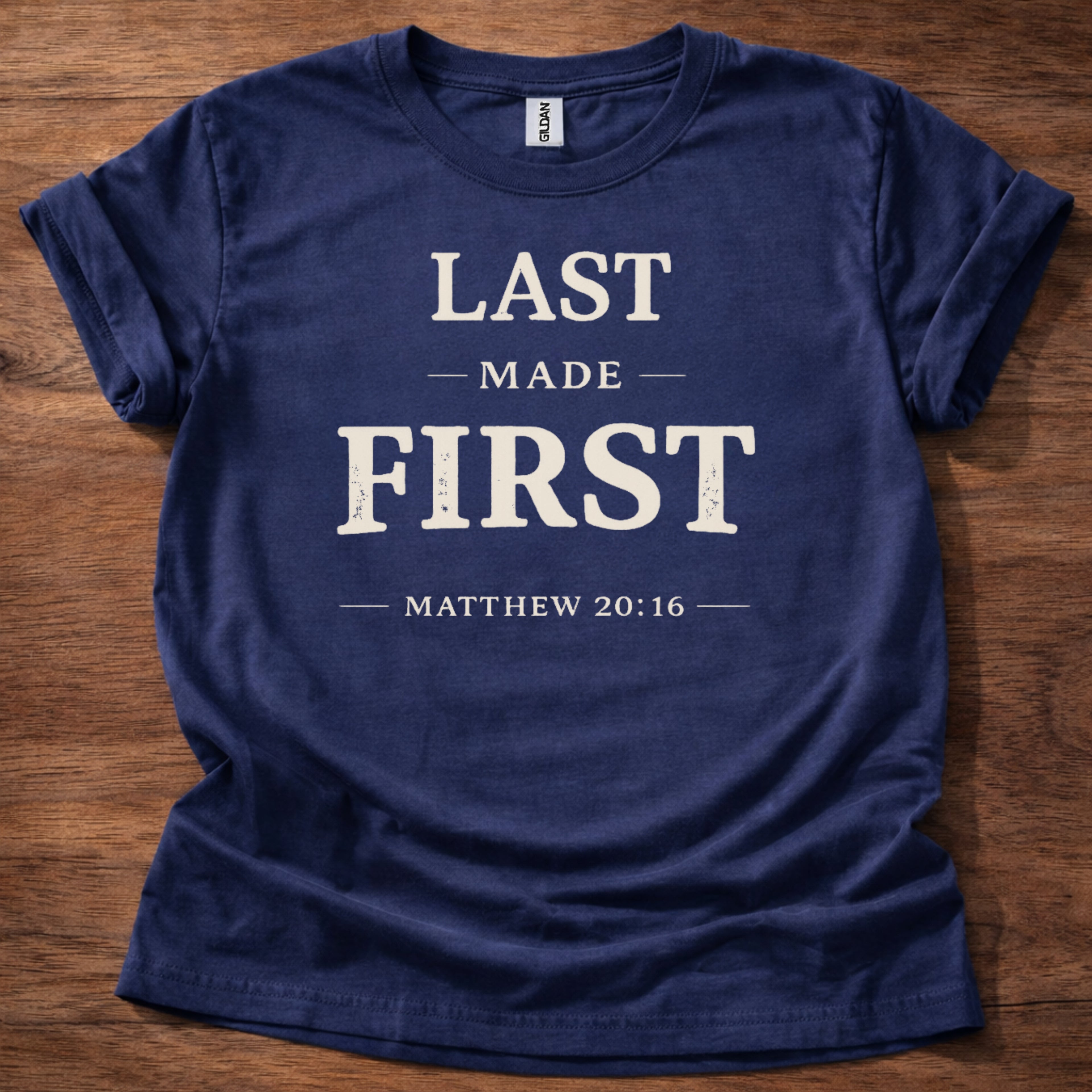 Last Made First T-Shirt