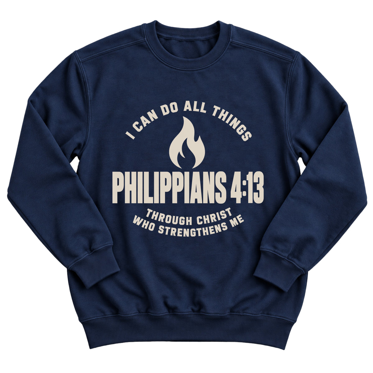 Navy crewneck sweatshirt with an arched athletic-style design with a flame and the words I Can Do All Things Philippians 4:13 Through Christ Who Strengthens Me