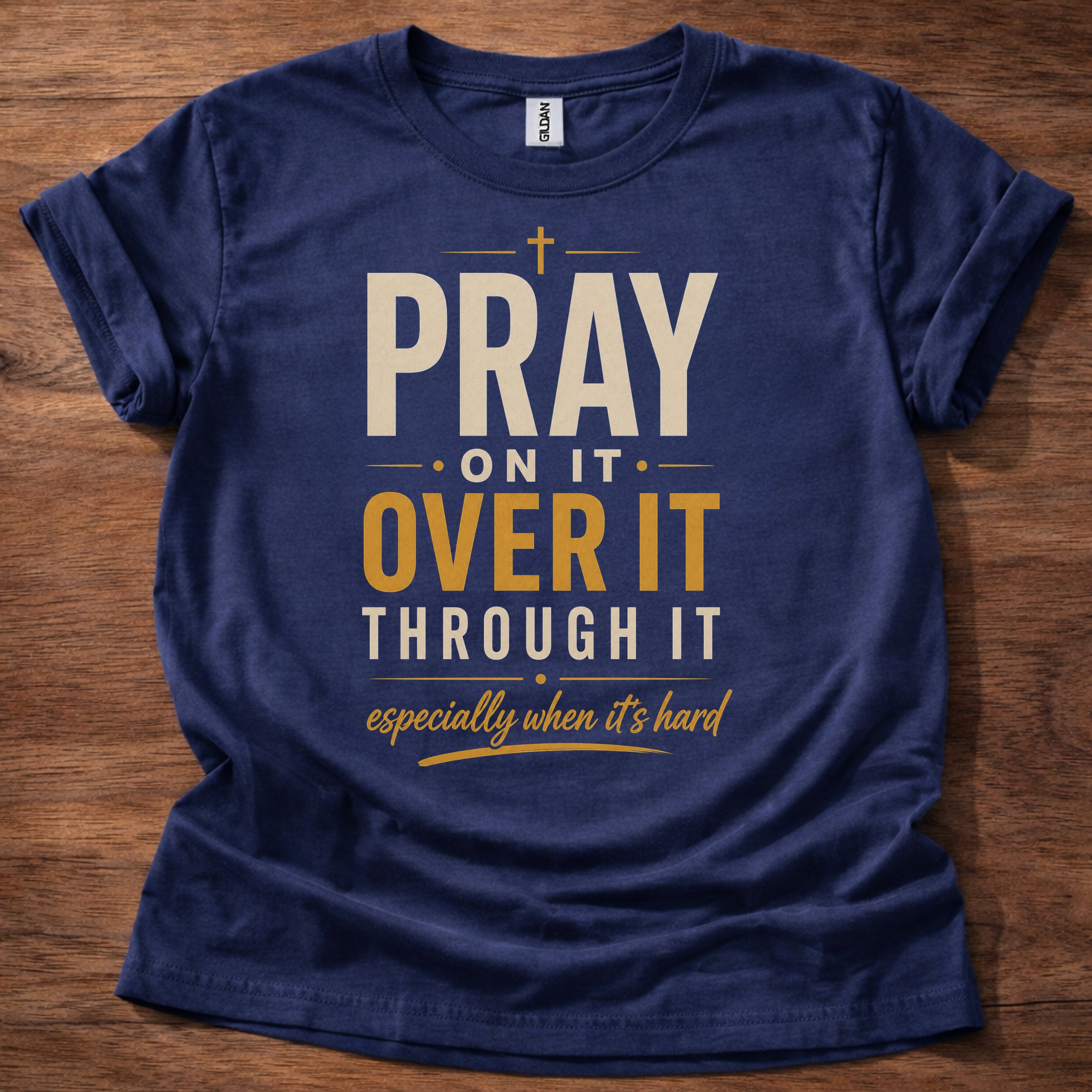 Navy Pray On It Christian t-shirt with “pray on it over it through it” faith reminder design