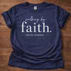 Navy Walking by Faith Not by Certainty T-Shirt | Christian Trust Shirt