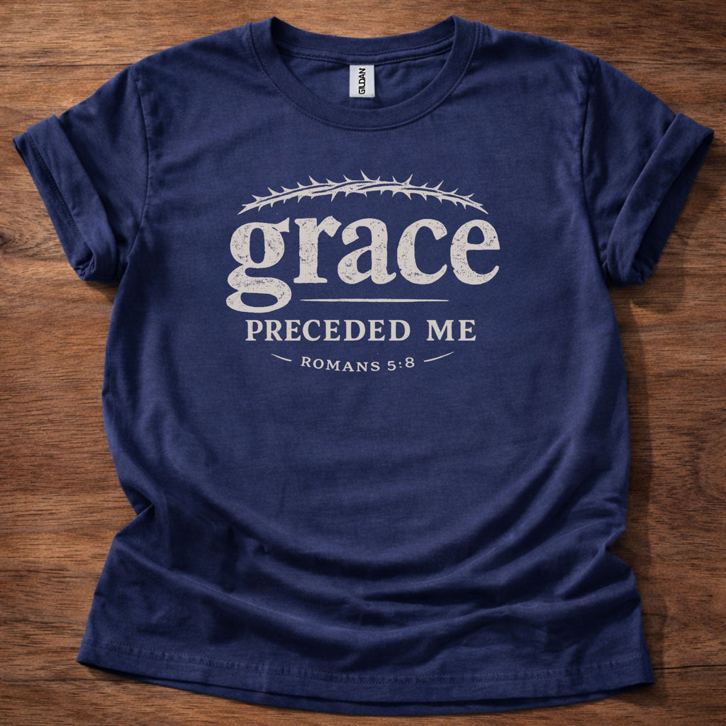 Grace preceded me T-Shirt