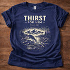 Thirst for Him T-Shirt
