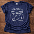 God is Still Writing T-Shirt