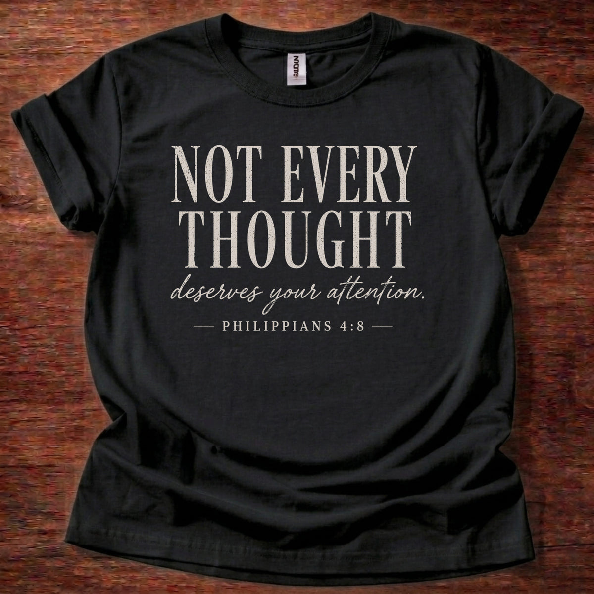 Not Every Thought Deserves Your Attention T-Shirt