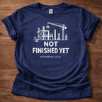 Not finished yet T-Shirt