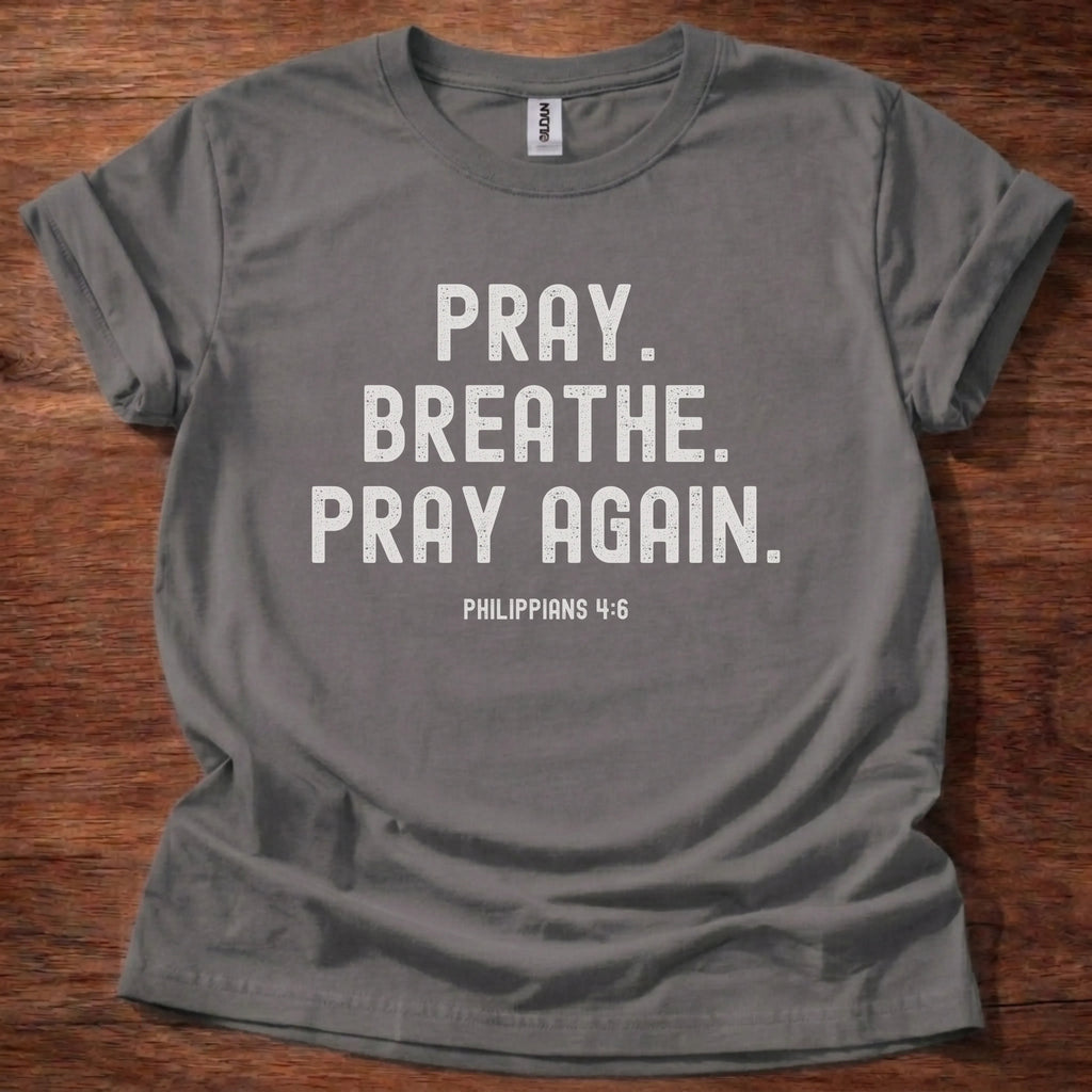 Pray Breathe Pray Again T-Shirt