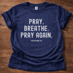 Pray Breathe Pray Again T-Shirt