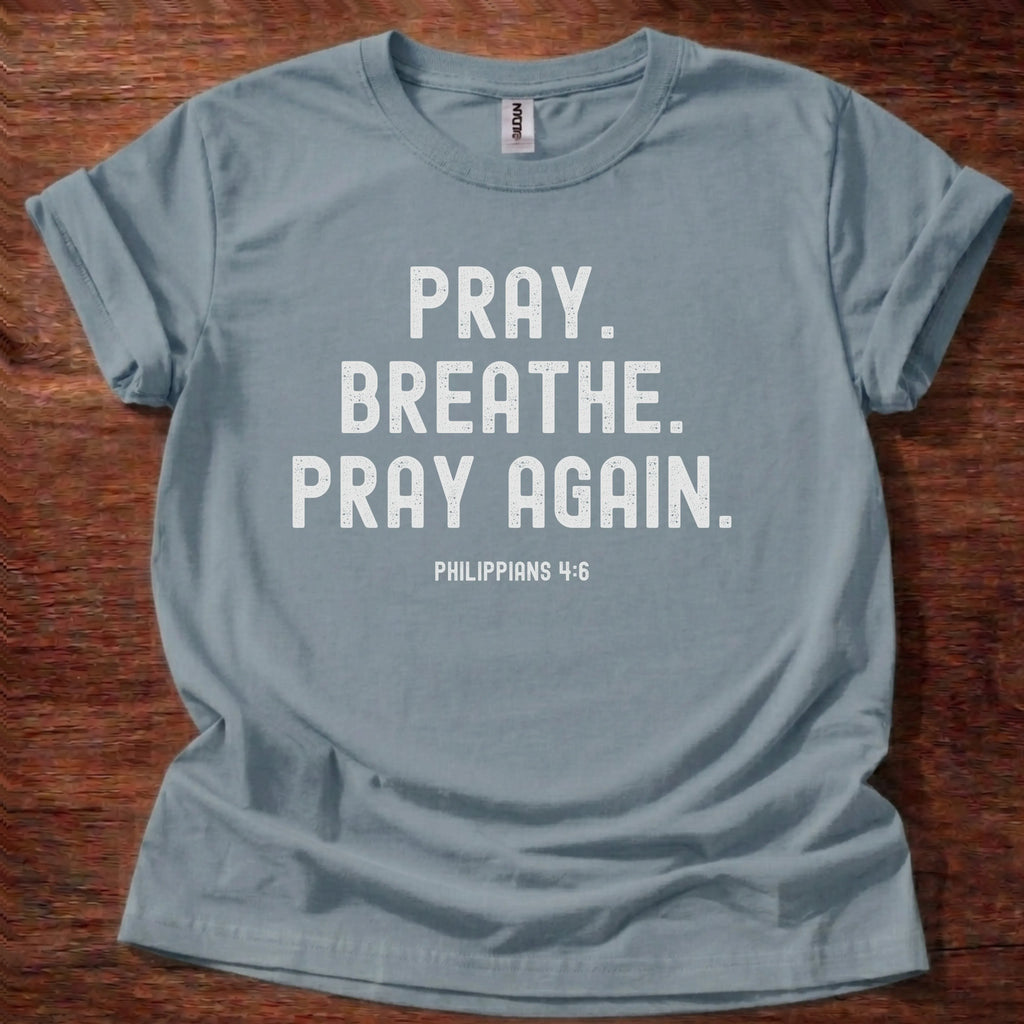 Pray Breathe Pray Again T-Shirt