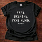 Pray Breathe Pray Again T-Shirt
